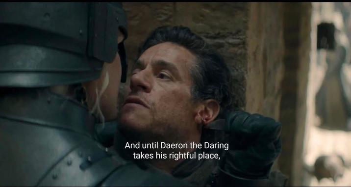 And until Daeron the Daring takes his rightful place,