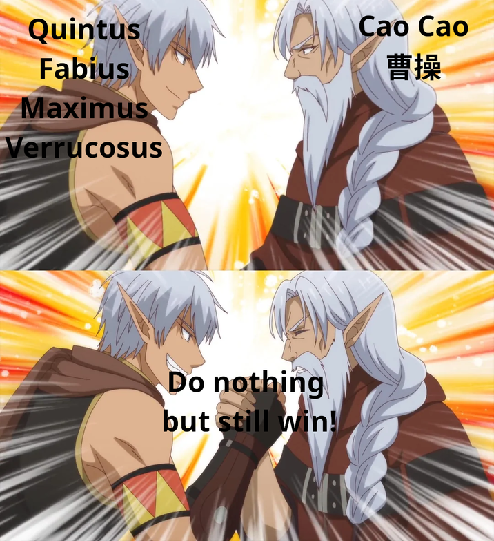 Quintus Fabius Maximus Verrucosus Cao Cao 曹操 Do nothing but still win!