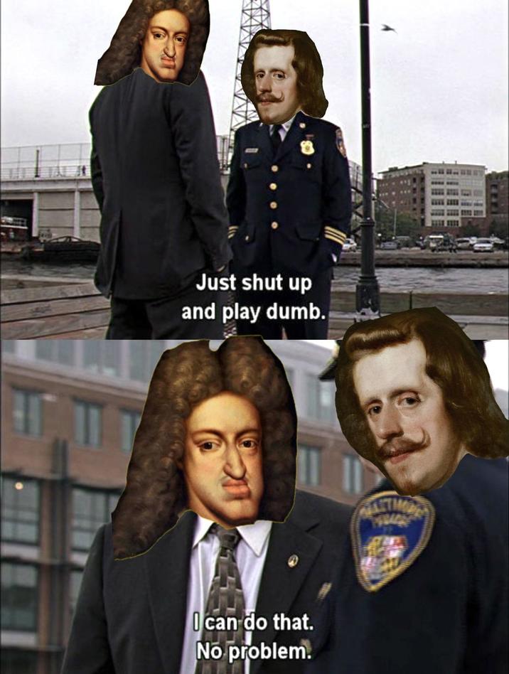 Just shut up and play dumb. I can do that. No problem.