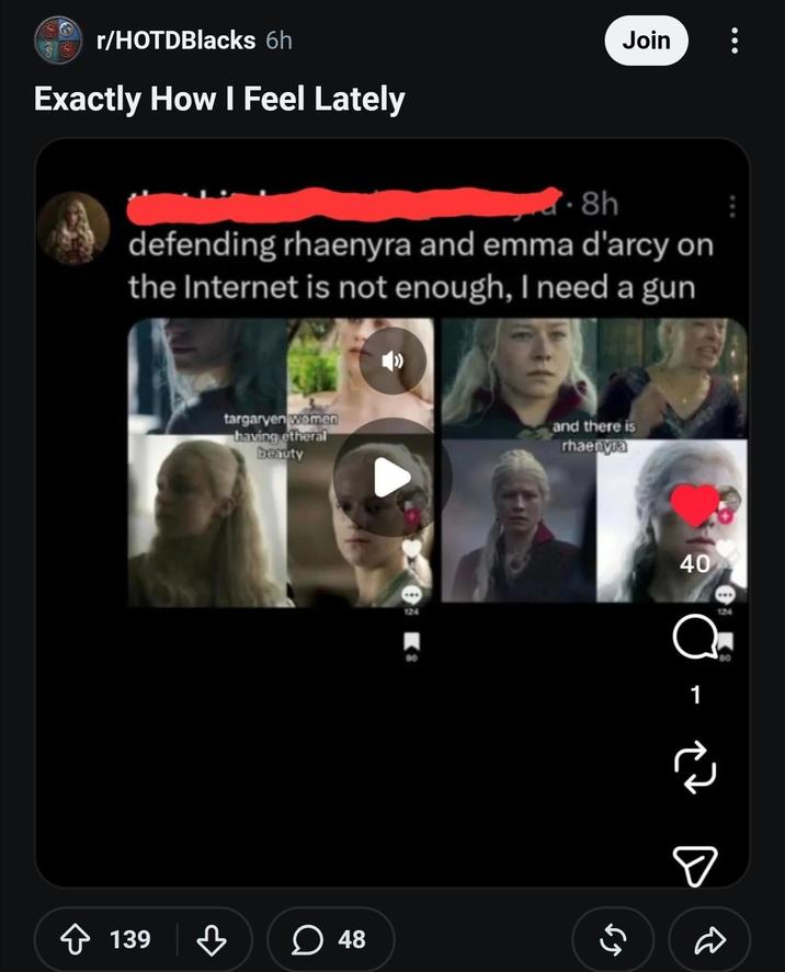 r/HOTDBlacks 6h Exactly How I Feel Lately Join -8h defending rhaenyra and emma d'arcy on the Internet is not enough, I need a gun ✩ 139 targaryen women having etheral beauty and there is rhaenyra ♡ 48 124 40 о 1 124