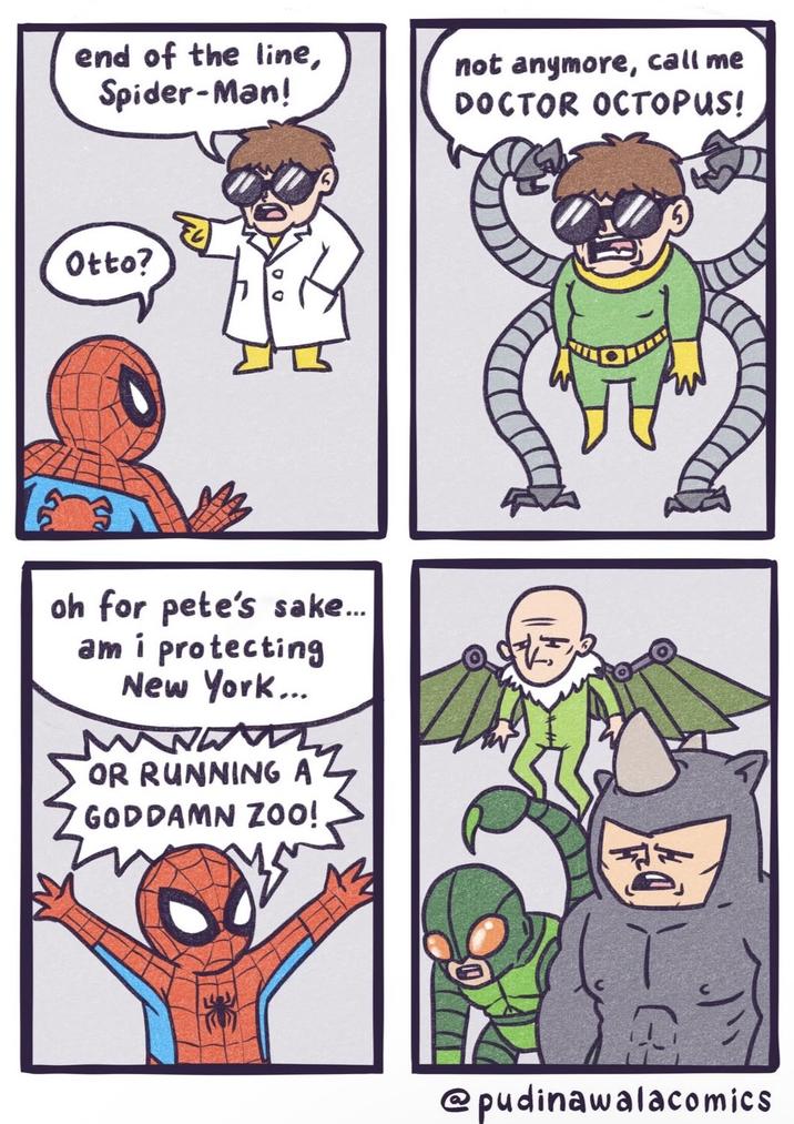 لمى end of the line, Spider-Man! not anymore, call me DOCTOR OCTOPUS! Otto? 22 oh for pete's sake... am i protecting New York... M OR RUNNING A GODDAMN ZOO! @pudinawalacomics