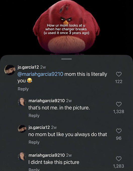 How ur mom looks at u when her charger breaks (u used it once 3 years ago) jo.garcia12 2w @mariahgarcia9210 mom this is literally you Reply mariahgarcia9210 2w that's not me. in the picture. Reply jo.garcia12 2w no mom but like you always do that Reply mariahgarcia9210 2w I didnt take this picture Reply 122 1,328 96 1,283