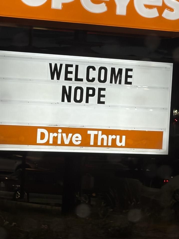 WELCOME NOPE Drive Thru