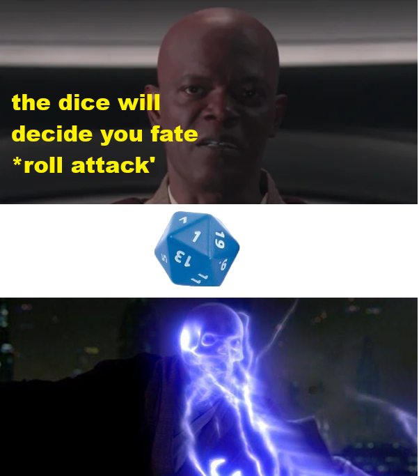 the dice will decide you fate *roll attack' ει 19
