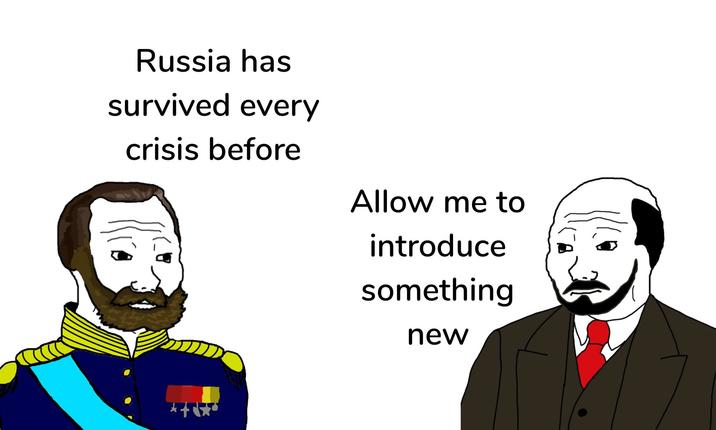 Russia has survived every crisis before Allow me to introduce something new
