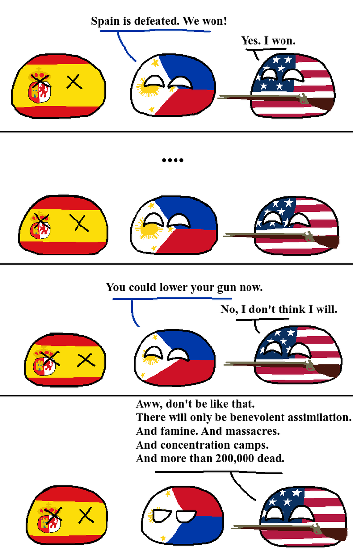 Spain is defeated. We won! Yes. I won. X Х You could lower your gun now. No, I don't think I will. Х Aww, don't be like that. There will only be benevolent assimilation. And famine. And massacres. And concentration camps. And more than 200,000 dead.