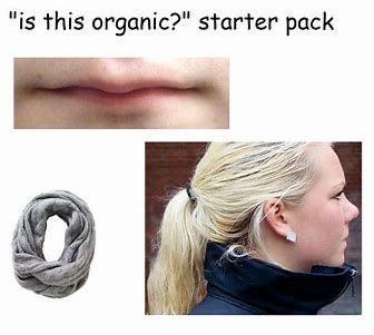 "is this organic?" starter pack
