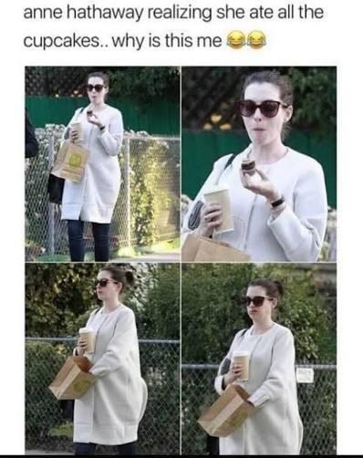 anne hathaway realizing she ate all the cupcakes.. why is this me