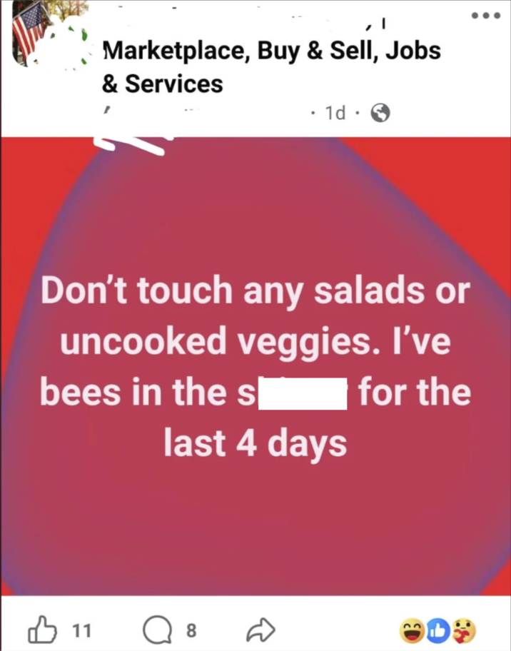 Marketplace, Buy & Sell, Jobs & Services · 1d · • Don't touch any salads or uncooked veggies. I've bees in the s for the last 4 days 11 8