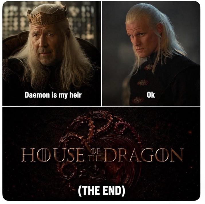 Daemon is my heir Ok HOUSE THE DRAGON (THE END)