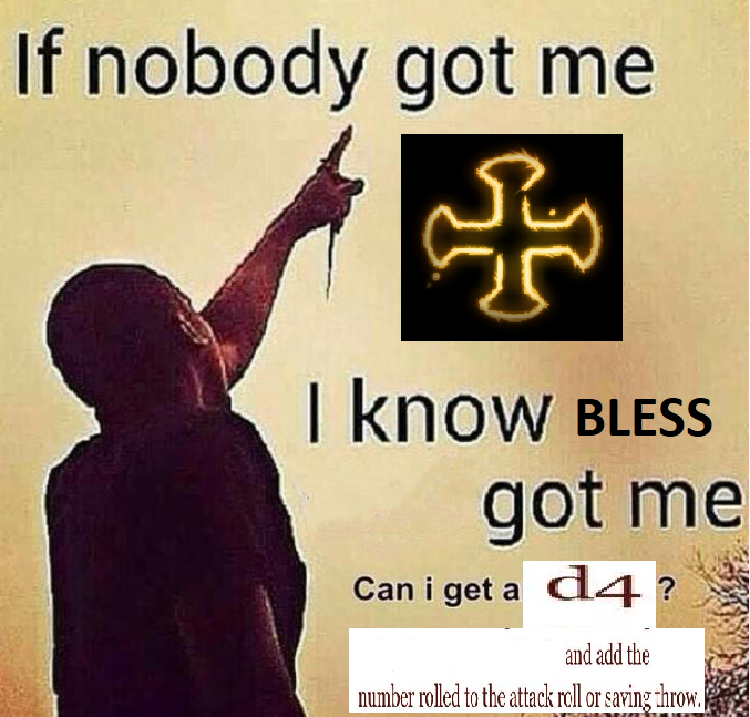 If nobody got me I know BLESS got me Can i get a d4? and add the number rolled to the attack roll or saving throw.
