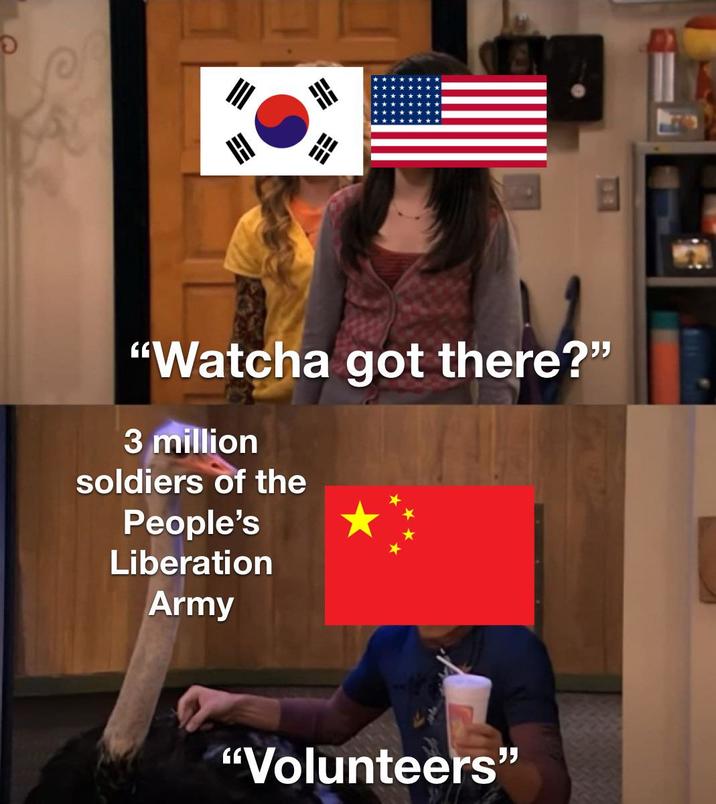 = HA "Watcha got there?" 3 million soldiers of the People's Liberation Army "Volunteers"