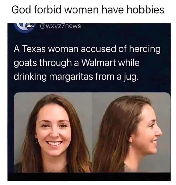 God forbid women have hobbies obc @wxyz/news A Texas woman accused of herding goats through a Walmart while drinking margaritas from a jug.