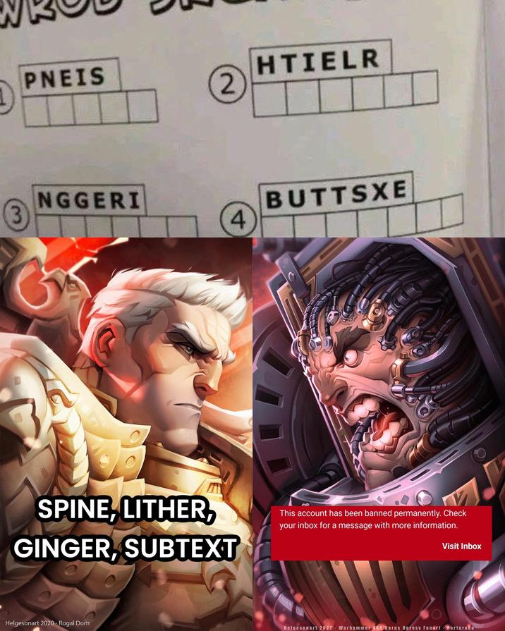 PNEIS HTIELR 2 3 NGGERI BUTTSXE 4 SPINE, LITHER, This account has been banned permanently. Check your inbox for a message with more information. GINGER, SUBTEXT Visit Inbox Helgesonart 2020 - Rogal Dorn Helgesonart 2022 Warhammer 40K Horus Heresy Fanart Perturabo