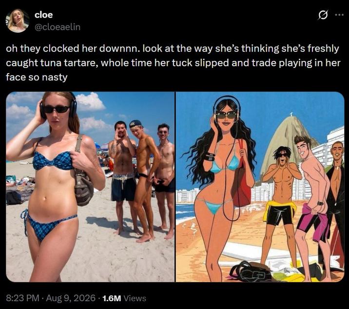 cloe @cloeaelin oh they clocked her downnn. look at the way she's thinking she's freshly caught tuna tartare, whole time her tuck slipped and trade playing in her face so nasty KUPPY 8:23 PM - Aug 9, 2026 1.6M Views