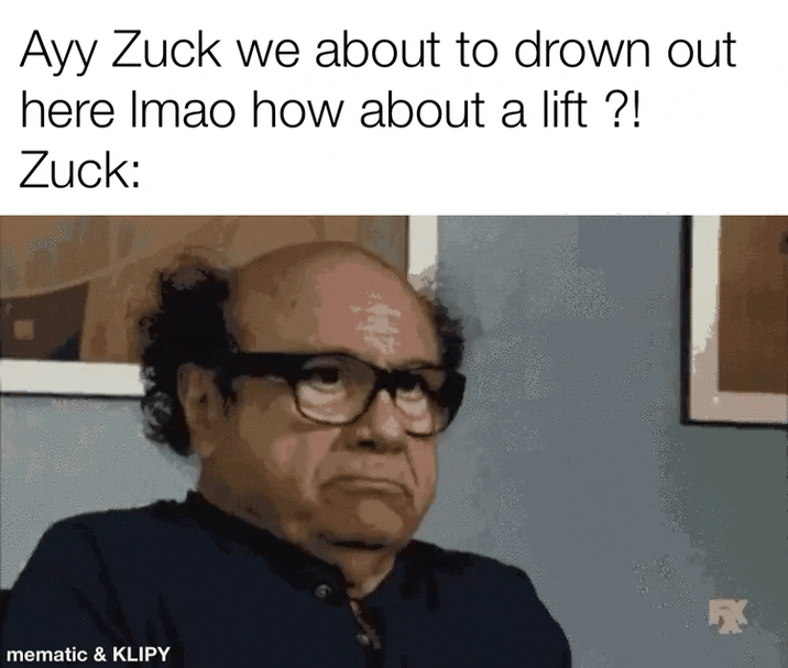 Ayy Zuck we about to drown out here Imao how about a lift ?! Zuck: FX mematic & KLIPY