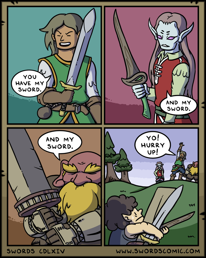YOU HAVE MY SWORD. E Wi AND MY SWORD. 000 AND MY SWORD. YO! HURRY UP! Ma M 000 SWORDS CDLXIV 1000 M www.SWORDSCOMIC.COM