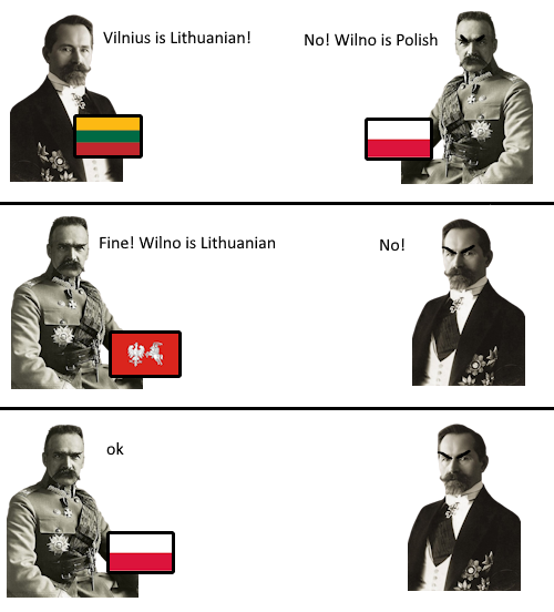 Vilnius is Lithuanian! No! Wilno is Polish Fine! Wilno is Lithuanian No! ok