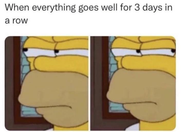 When everything goes well for 3 days in a row