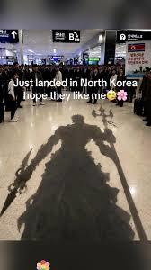 B Just landed in North Korea hope they like me* A