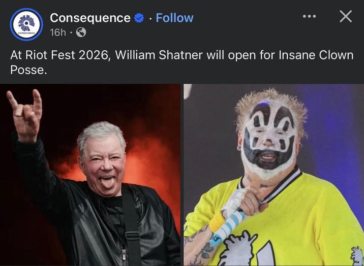 Consequence ❤ . Follow CONSEQUENCE 16h⚫ At Riot Fest 2026, William Shatner will open for Insane Clown Posse. لاسة