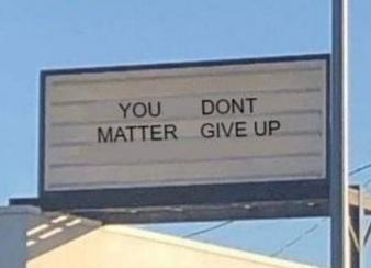 YOU MATTER DONT GIVE UP