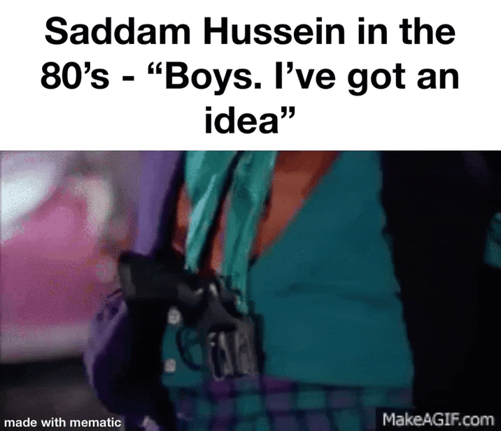 Saddam Hussein in the 80's "Boys. I've got an - idea" made with mematic MakeAGIF.com