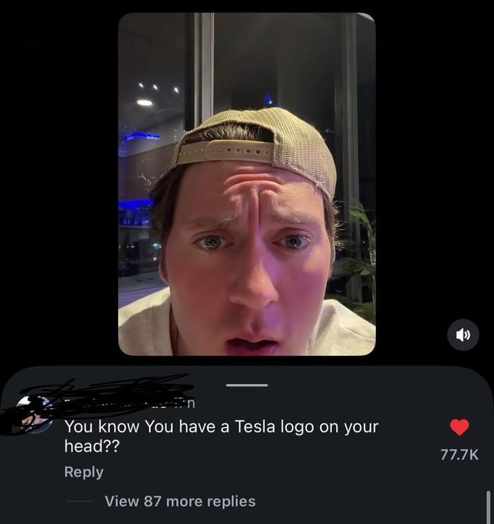 You know You have a Tesla logo on your head?? Reply View 87 more replies 77.7K