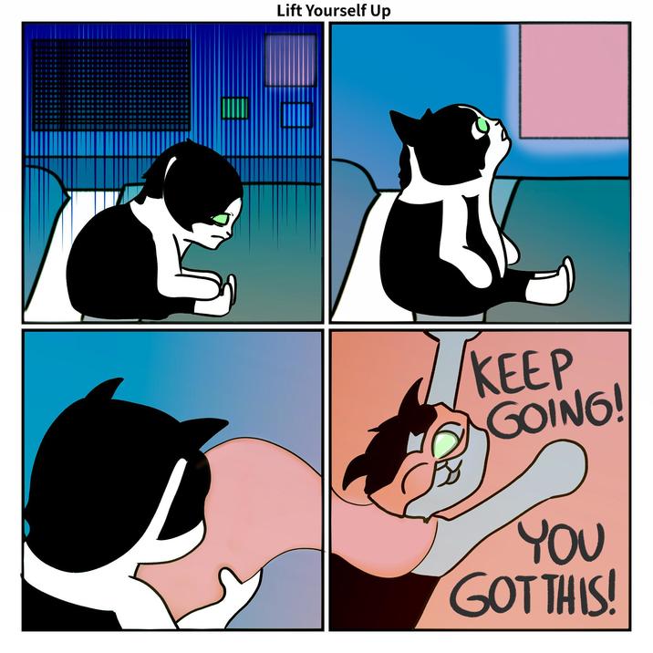 Lift Yourself Up KEEP GOING! YOU GOT THIS!