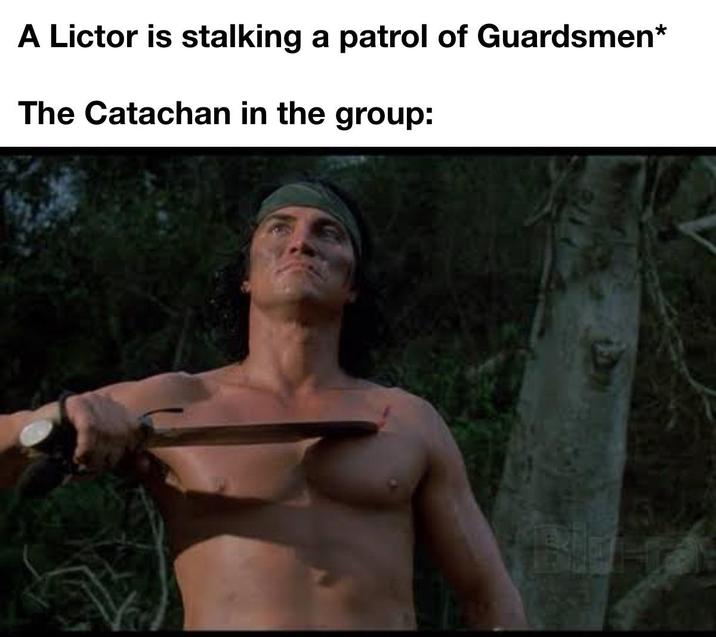A Lictor is stalking a patrol of Guardsmen* The Catachan in the group: