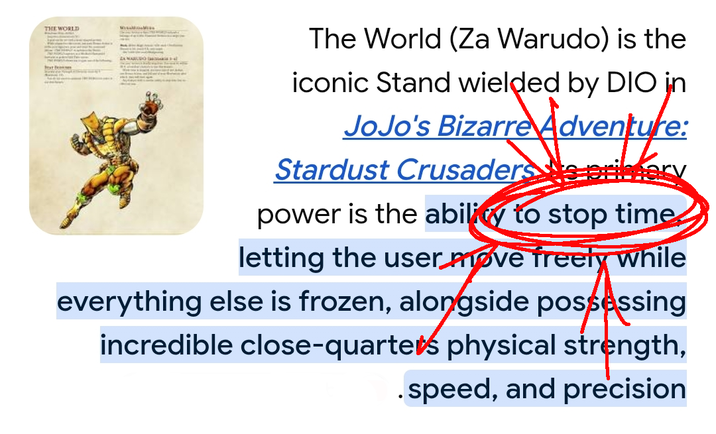 THE WORLD The World (Za Warudo) is the iconic Stand wielded by DIO in enture: JoJo's Bizarre Adventure: Stardust Crusaders was primary power is the ability to stop time letting the user move freely while everything else is frozen, alongside possessing incredible close-quarters physical strength, .speed, and precision