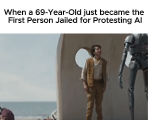 When a 69-Year-Old just became the First Person Jailed for Protesting Al