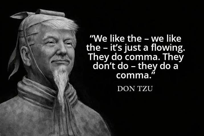"We like the - we like the - it's just a flowing. They do comma. They don't do - they do a comma." DON TZU
