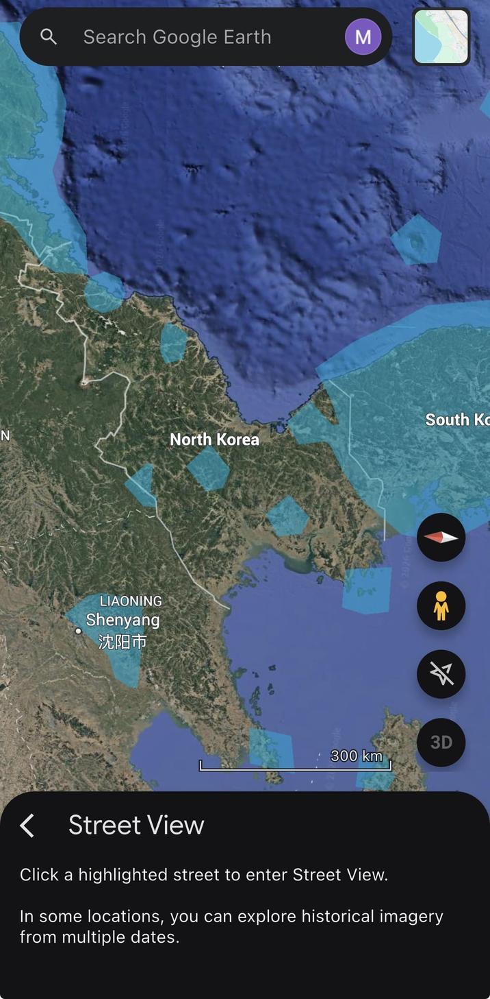 a Search Google Earth M South Ko N North Korea LIAONING Shenyang 沈阳市 300 km < Street View Click a highlighted street to enter Street View. In some locations, you can explore historical imagery from multiple dates. 2026 G ☆ 30 3D