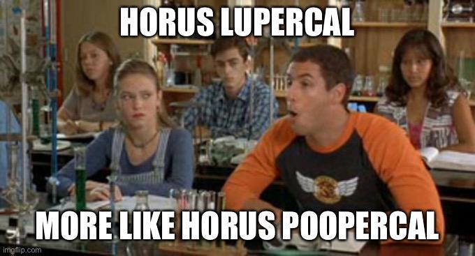 HORUS LUPERCAL imgflip.com MORE LIKE HORUS POOPERCAL