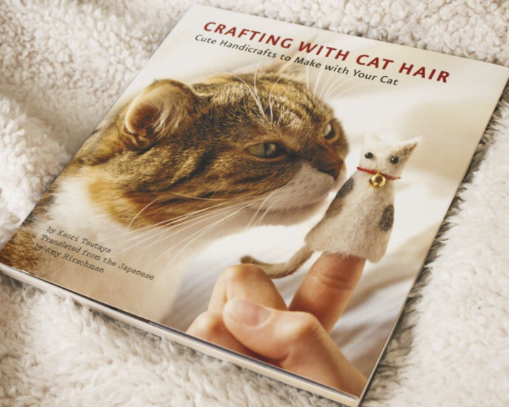 CRAFTING WITH CAT HAIR Cute Handicrafts to Make with Your Cat by Kaori Tsutaya Translated from the Japanese by Amy Hirschman