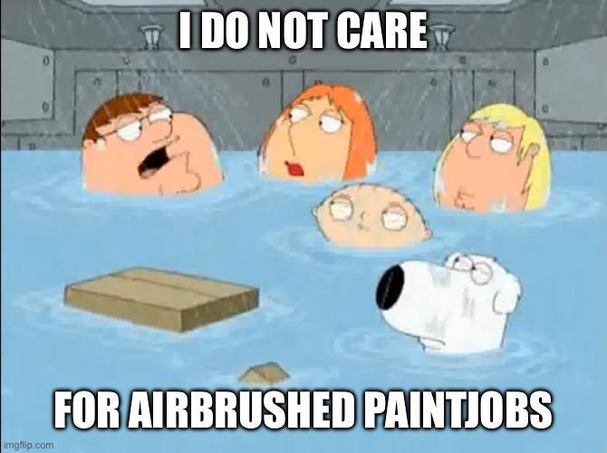 I DO NOT CARE imgflip.com FOR AIRBRUSHED PAINTJOBS