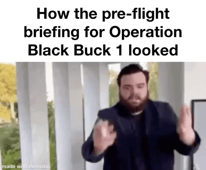 How the pre-flight briefing for Operation Black Buck 1 looked made with mematic