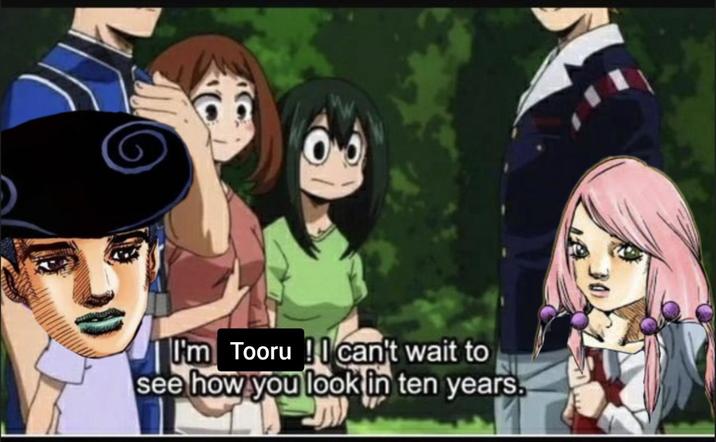 I'm Tooru ! can't wait to see how you look in ten years.