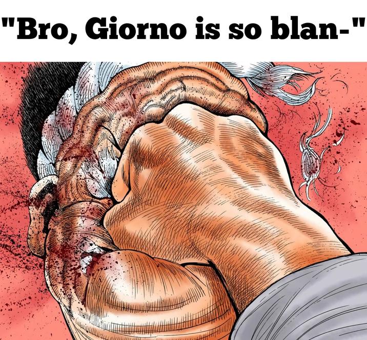 "Bro, Giorno is so blan-"