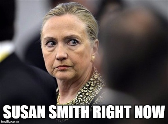 SUSAN SMITH RIGHT NOW imgflip.comm