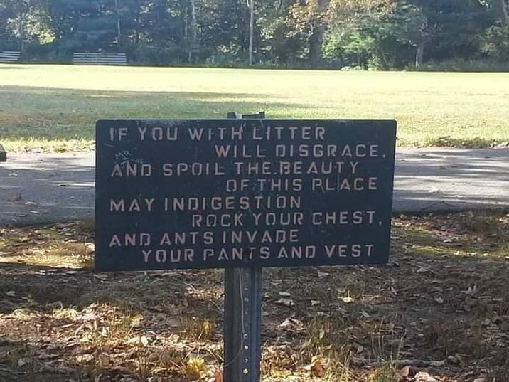 IF YOU WITH LITTER ма WILL DISGRACE. AND SPOIL THE BEAUTY OF THIS PLACE MAY INDIGESTION ROCK YOUR CHEST. AND ANTS INVADE YOUR PANTS AND VEST