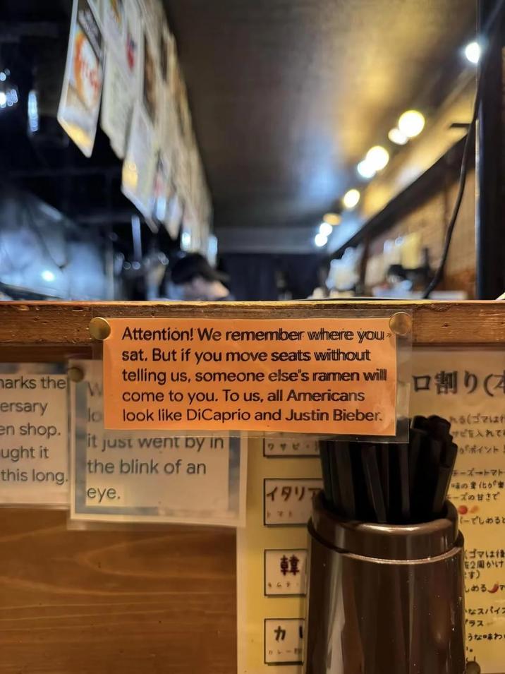 W marks the ersary en shop. lo ught it this long. Attention! We remember where you sat. But if you move seats without telling us, someone else's ramen willl come to you. To us, all Americans look like DiCaprio and Justin Bieber. it just went by in the blink of an ワサ 割り れる(ゴマは サビを入れて がポイント チーズトマト の変化が eye. イタリア チーズの甘さで マト しめる 414 力 26 ゴマ す) かけ しめる? なスパイス ラス こうな味わ