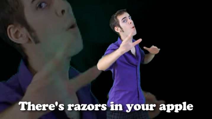 Sauce (pre-cancelation Tobuscus jumpscare warning)
<iframe width="560" height="315" src="https://www.youtube.com/embed/S5hgsE3mBBQ" title="YouTube video player" frameborder="0" allow="accelerometer; autoplay; clipboard-write; encrypted-media; gyroscope; picture-in-picture; web-share" referrerpolicy="strict-origin-when-cross-origin" allowfullscreen></iframe>