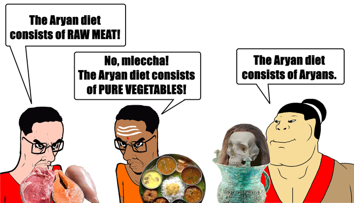 The A---- diet consists of RAW MEAT! No, mleccha! The A---- diet consists of PURE VEGETABLES! The A---- diet consists of Aryans.