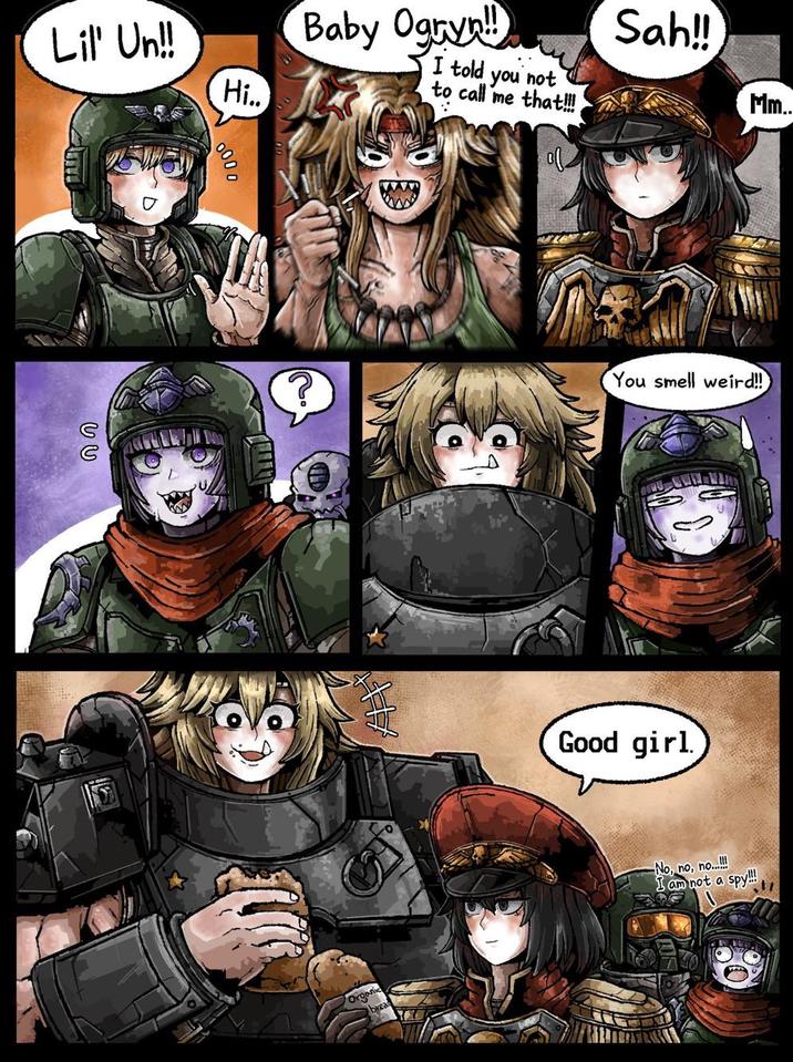 Lil' Un!! Hi.. Baby Ogryn I told you not to call me that!!!! Sah!! WA 0000 Organ ? A You smell weird!! Good girl. No, no, no...!!! I am not a spy!!! 11 Mm..