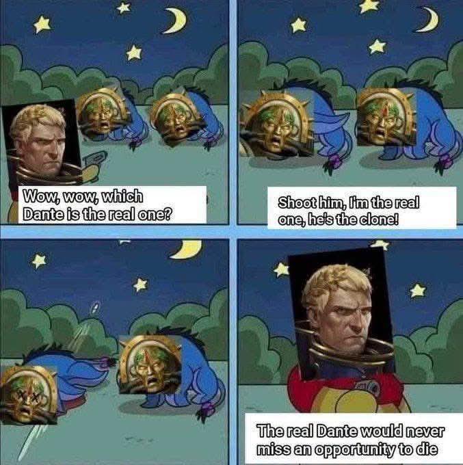 Wow, wow, which Dante is the real one? Shoot him, I'm the real one, he's the clone! The real Dante would never miss an opportunity to die