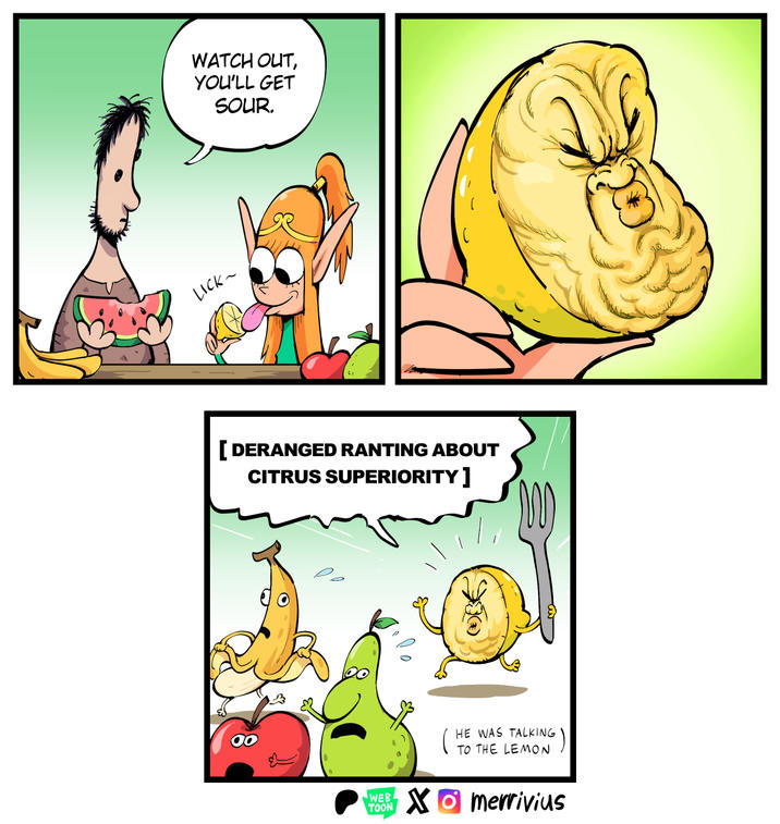 WATCH OUT, YOU'LL GET SOUR. LICK~ [DERANGED RANTING ABOUT CITRUS SUPERIORITY] ( HE WAS TALKING TO THE LEMON ) WEB TOON XOmerrivius