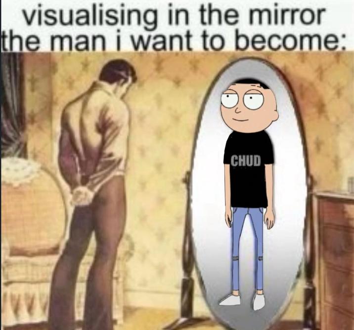 visualising in the mirror the man i want to become: CHUD