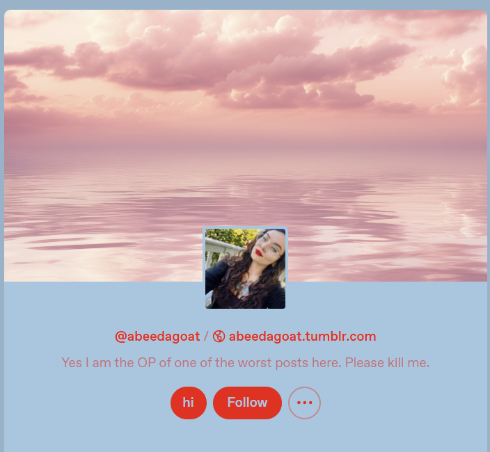 @abeedagoat / ③abeedagoat.tumblr.com Yes I am the OP of one of the worst posts here. Please kill me. hi Follow